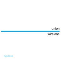 Union Wireless - Hypnotic Eye