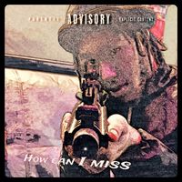 Avery - How Can I Miss (Explicit)