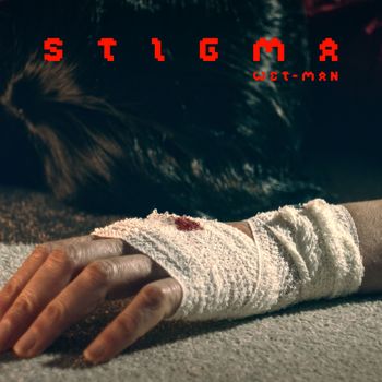 Wet-Man - Stigma (Explicit)