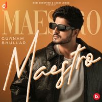 Gurnam Bhullar - Maestro