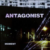 ANTAGONIST - MOMENT (Explicit)