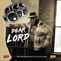 Bigg Robb - Dear Lord