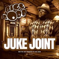 Bigg Robb - Juke Joint