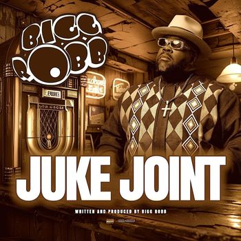 Bigg Robb - Juke Joint
