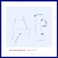 Hideyuki Ishii - Calm Mind Steady Stride