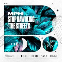 MPH - Stop Dawdling / The Streets