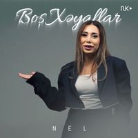 Nel - Boş Xəyallar