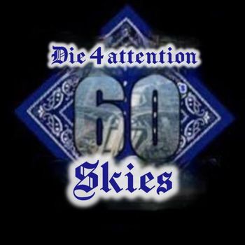 SKIES - Die 4 Attention (Explicit)