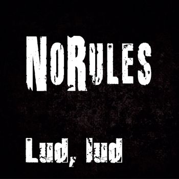 No Rules - Lud Lud