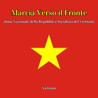 Vietnam - Marcia Verso il Fronte (Inno Nazionale della Repubblica Socialista del Vietnam)