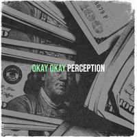Perception - Okay Okay (Explicit)