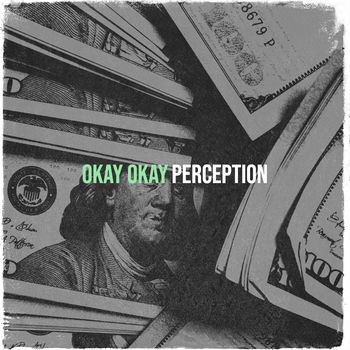 Perception - Okay Okay (Explicit)