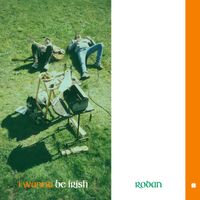 RODAN - I Wanna Be Irish