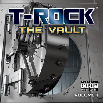 T-Rock - The Vault, Vol. 1 (Explicit)