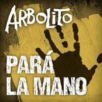 Arbolito - Pará la Mano