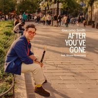 Giacomo Smith & Mozes Rosenberg - After You've Gone