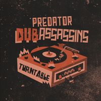 Predator Dub Assassins - Turntable (Deluxe Edition)