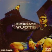 CESAR - GIORNATE VUOTE, Vol. 1 (Explicit)