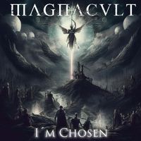 MagnaCult - I´m Chosen (Explicit)