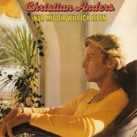 Christian Anders - Nur mit dir will ich leben