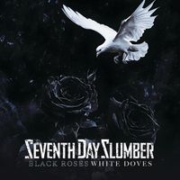 Seventh Day Slumber - Black Roses White Doves