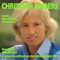 Christian Anders - Love, das ist die Antwort / Die Brut des Bösen (Expanded Edition)