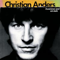 Christian Anders - Zusammen sind wir stark (Expanded Edition)