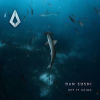 Dan Sushi - Get It Going