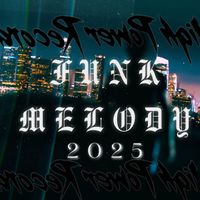 Tony Garcia - Funk Melody 2025