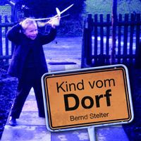 Bernd Stelter - Kind vom Dorf