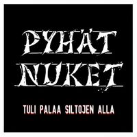 Pyhät Nuket - Tuli palaa siltojen alla