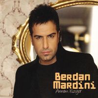 Berdan Mardini - Annem Kızıyor