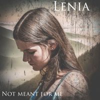 Lenia - Not Meant for Me (Explicit)