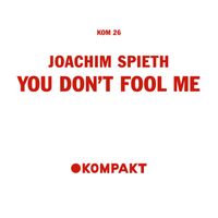 Joachim Spieth - You Don't Fool Me