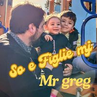 Mr greg - So E Figli Mj