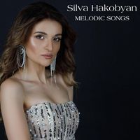 Silva Hakobyan - Melodic Songs