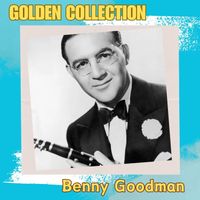 Benny Goodman - Benny Goodman - Golden Collection