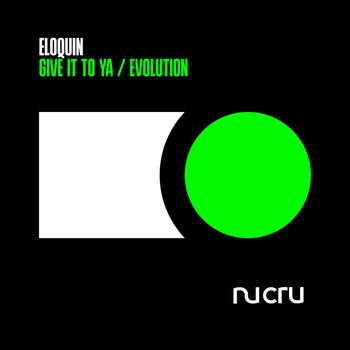 Eloquin - Give It To Ya / Evolution