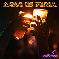 LOS BEBOS - AQUI ES FERIA