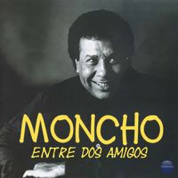 Moncho - Entre Dos Amigos