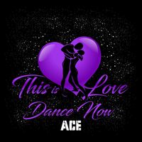 ACE - This Is Love (Dance Now)
