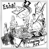 Ethel - Wrestling for Art (Album)