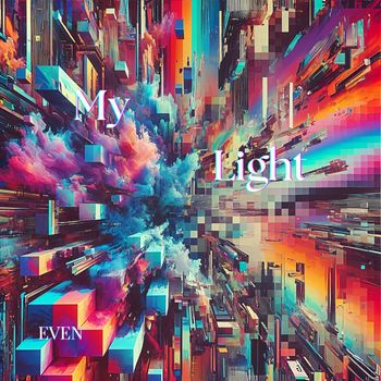 EVEN - My Light (Explicit)