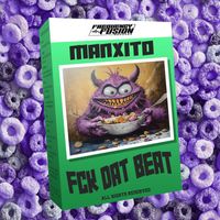 Manxito - Fck Dat Beat