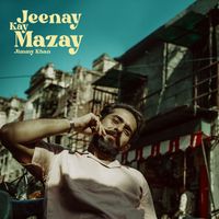 Jimmy Khan - Jeenay Kay Mazay