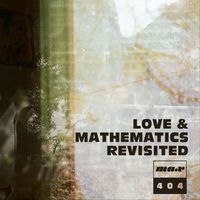 max 404 - Love & Mathematics Revisited