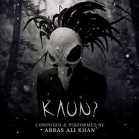 Abbas Ali Khan - Kaun