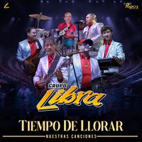 Grupo Libra - Tiempo De Llorar