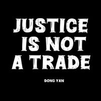 Dong Yan - Justice is not a trade