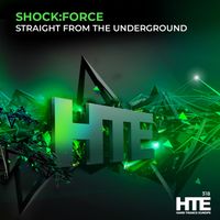 SHOCK:FORCE - Straight From The Underground